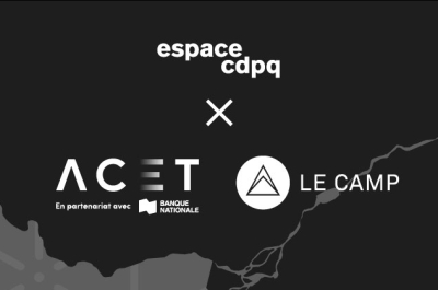 Espace CDPQ is continuing its collaboration with ACET and LE CAMP, two key regional players in Québec’s entrepreneurial technology ecosystem